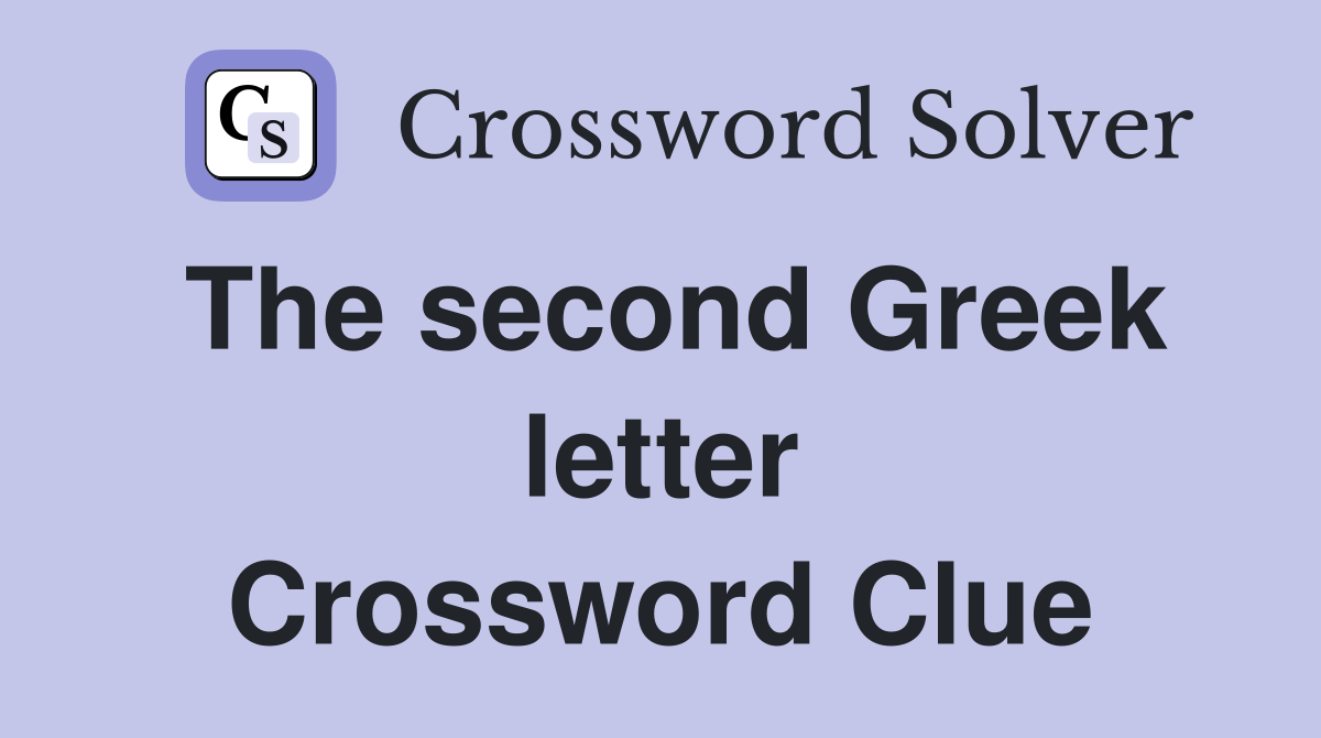 The second Greek letter Crossword Clue Answers Crossword Solver